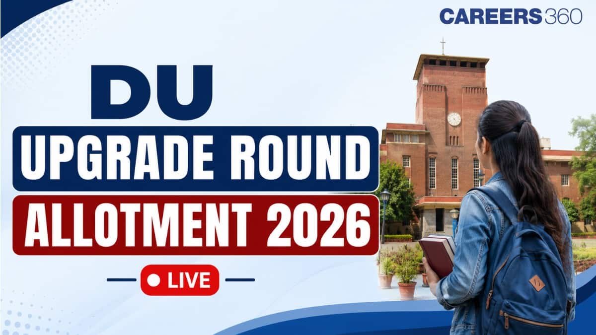 DU Upgrade Round Allotment 2026 Live: Seat Allocation, Cut Off, CSAS Portal